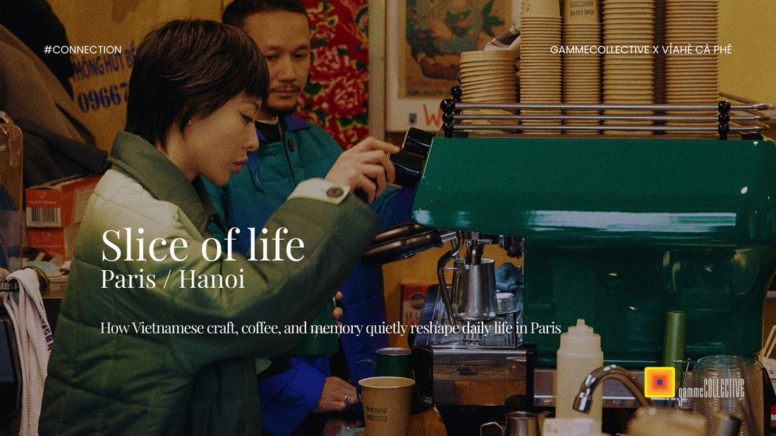 Slice of Life - Paris / Hà Nội